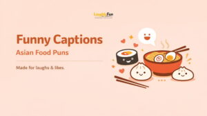 Funny Asian Food Puns Captions