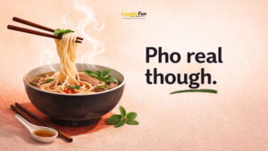 Pho Puns for Menus and Posts