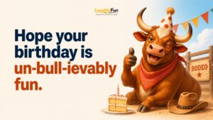 Birthday, Party, and Sign Bull Puns