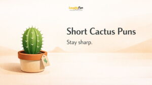 Short Cactus Puns