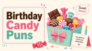 Birthday Candy Puns