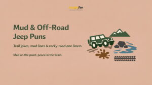 Mud & Off-Road Jeep Puns