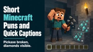 Short Minecraft Puns and Quick Captions