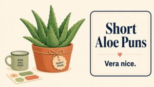Short Aloe Puns