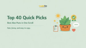 Aloe Puns (Top 40 Quick Picks)