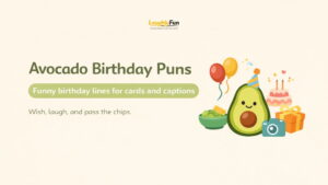 Avocado Birthday Puns