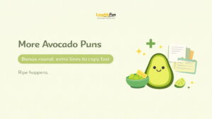 More Avocado Puns