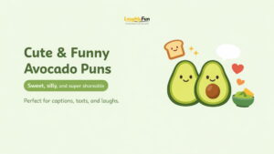 Cute & Funny Avocado Puns