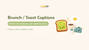 Brunch / Toast Captions