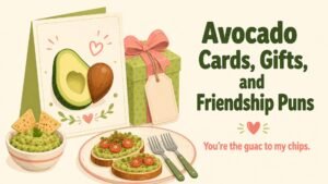 Avocado Cards, Gifts, and Friendship Puns