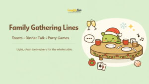 Family Gathering Lines (Toast/Icebreaker)