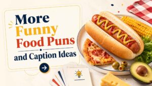 More Funny Food Puns and Caption Ideas