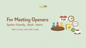 For meeting openers