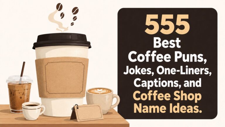 555 Best Coffee Puns, Jokes, One-Liners, Captions, and Coffee Shop Name Ideas