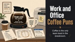 Work and Office Coffee Puns