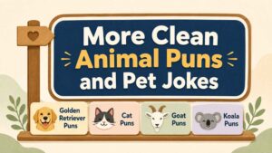 More Clean Animal Puns and Pet Jokes