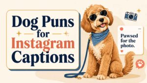 Dog Puns for Instagram Captions