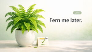 Short Fern Puns and One-Liners