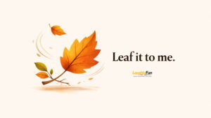 Best General Leaf Puns