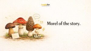 Mushroom puns one-liners