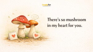 Mushroom love and Valentine puns
