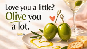 Olive You Puns and Romantic Olive Lines