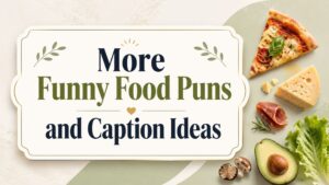 More Funny Food Puns and Caption Ideas