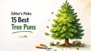 Editor’s Picks: 15 Best Tree Puns
