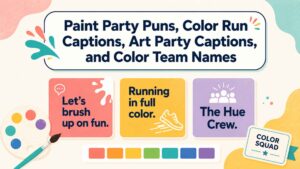 Paint Party Puns, Color Run Captions, Art Party Captions, and Color Team Names