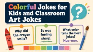 Colorful Jokes for Kids and Classroom Art Jokes