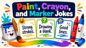 Paint, Crayon, and Marker Jokes