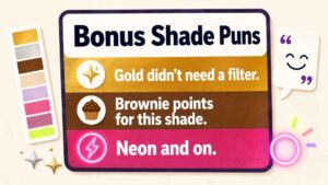 Bonus Shade Puns