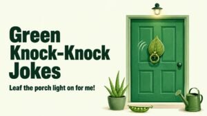 Green Knock-Knock Jokes