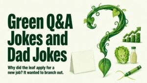 Green Q&A Jokes and Dad Jokes