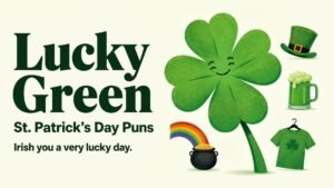 Lucky Green and St. Patrick’s Day Puns