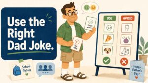 Dad Jokes to Use and Avoid by Situation