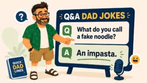 Q&A Dad Jokes, What-Do-You-Call Jokes, and Quick Dad Lines