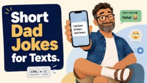 Short Dad Jokes and One-Liners for Texts