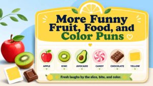 More Funny Fruit, Food, and Color Puns