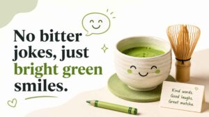 Clean Matcha Puns for Kids and Family-Friendly Posts