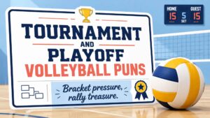 Tournament and Playoff Volleyball Puns