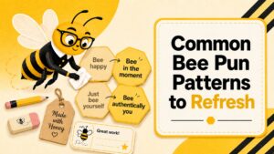 Common Bee Pun Patterns to Refresh