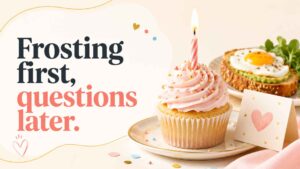Birthday Dinner, Brunch, and Dessert Puns