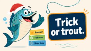 Holiday and Seasonal Fish Puns