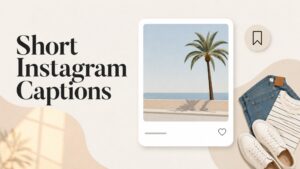 Short Instagram Captions