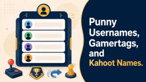 Punny Usernames, Gamertags, and Kahoot Names