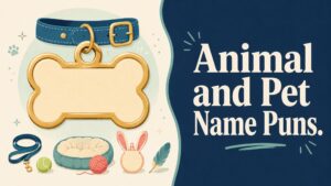 Animal and Pet Name Puns
