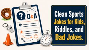 Clean Sports Jokes for Kids, Riddles, and Dad Jokes