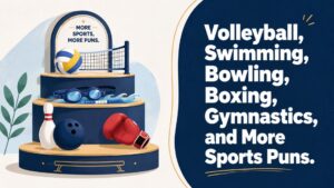 Volleyball, Swimming, Bowling, Boxing, Gymnastics, and More Sports Puns