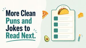 More Clean Puns and Jokes to Read Next